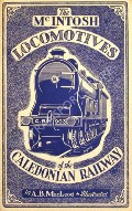 The McIntosh Locomotives of the Caledonian Railway  by MacLEOD, A.B. 